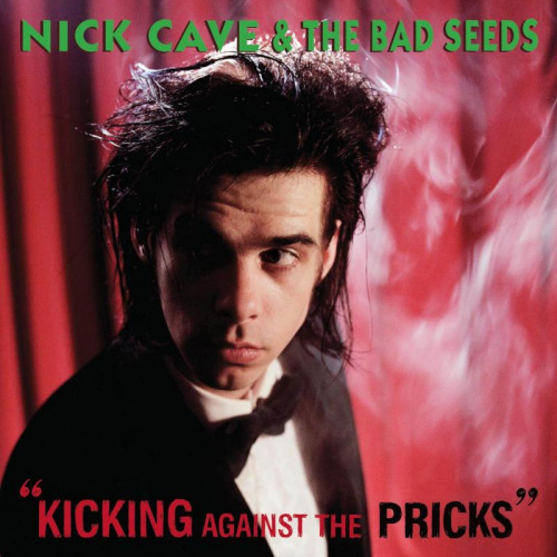 CAVE, NICK & BAD SEEDS - KICKING AGAINST THE PRICKNICK CAVE KICKING AGAINST THE PRICKS.jpg